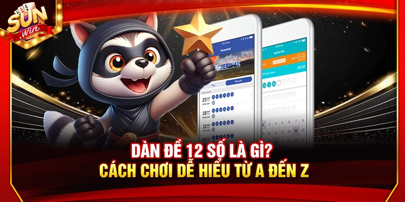 Dàn Đề 12 Số Là Gì? Cách Chơi Dễ Hiểu Chi Tiết Từ A Đến Z 1 Dàn Đề 12 Số Là Gì? Cách Chơi Dễ Hiểu Từ A Đến Z