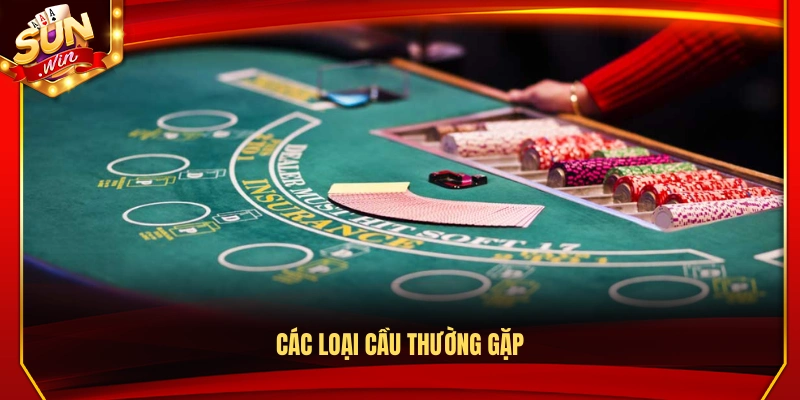 Cầu Bệt Blackjack Là Gì? Khi Nào Nên Theo Cầu Để Ăn Tiền 3 Tổng hợp những loại cầu phổ biến