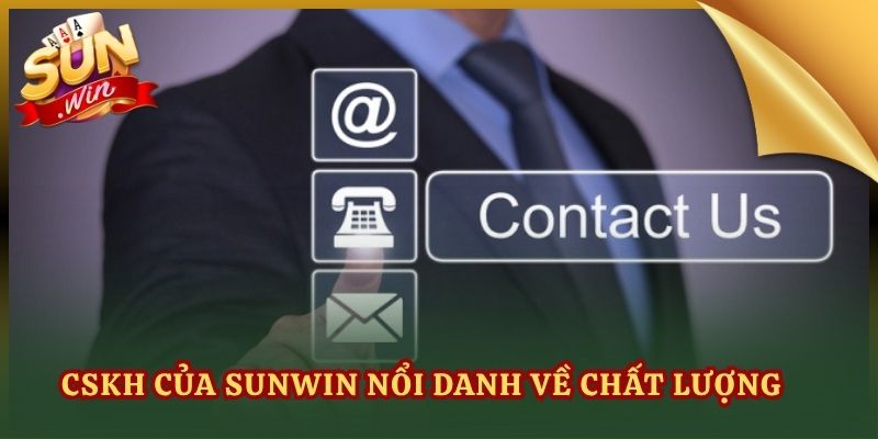 CSKH của Sunwin nổi danh về chất lượng
